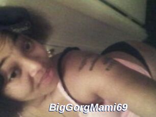 BigGorgMami69