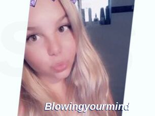 Blowingyourmind