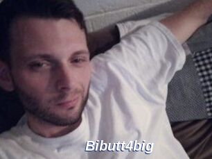 Bibutt4big