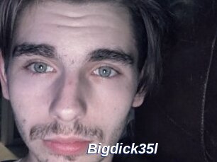 Bigdick35l