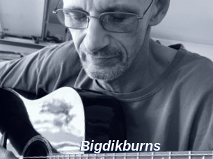 Bigdikburns