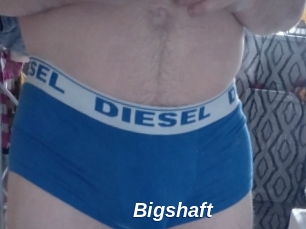 Bigshaft