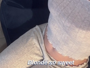 Blonde_so_sweet