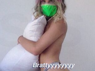Brattyyyyyyyy