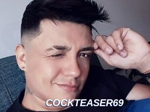 COCKTEASER69