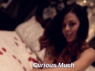 Curious_Much