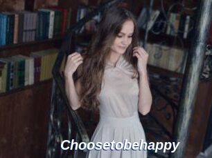 Choosetobehappy
