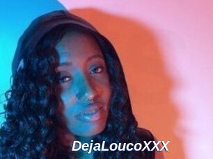 DejaLoucoXXX