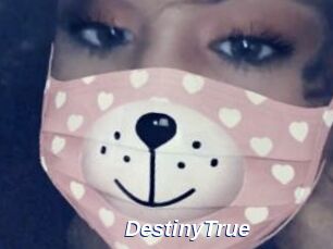 DestinyTrue