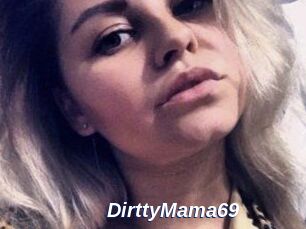DirttyMama69