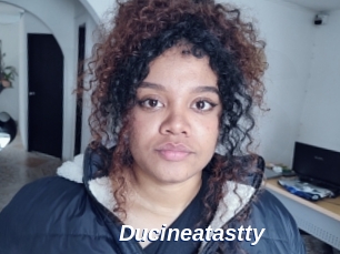 Ducineatastty