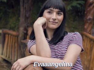 Evaaangelina