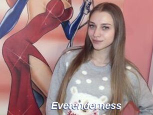 Evetenderness