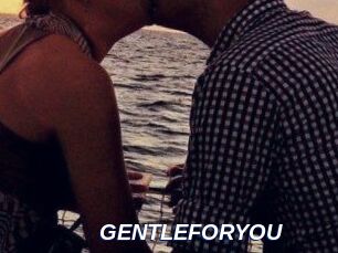 GENTLEFORYOU