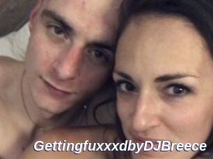 GettingfuxxxdbyDJBreece