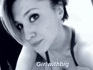 Girlwithbig