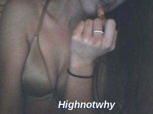 Highnotwhy