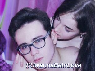 IfUwannaBeInLove