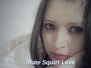 Kate_Squirt_Love
