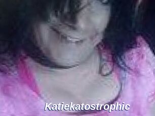 Katiekatostrophic