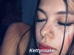 Kettyrouse