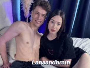 Lanaandbrain