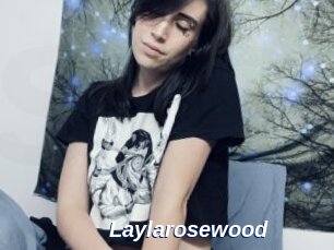 Laylarosewood
