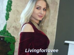 Livingforlovee