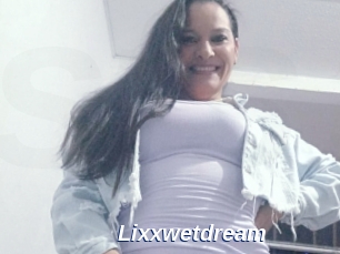 Lixxwetdream