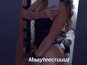 Maayteecruuuz