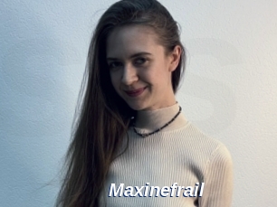 Maxinefrail