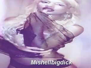 Mishellbigdick