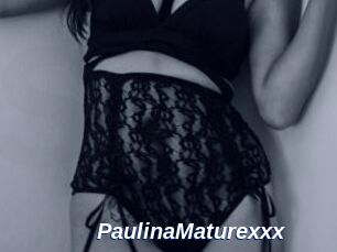 PaulinaMaturexxx