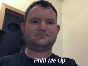 Phill_Me_Up