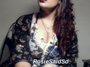 RosieSaidSo