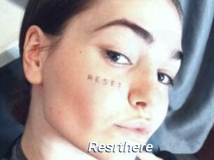 Resrthere