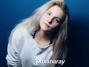 Roxanaray