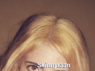 Skinnyt33n