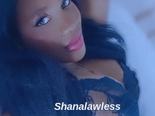 Shanalawless