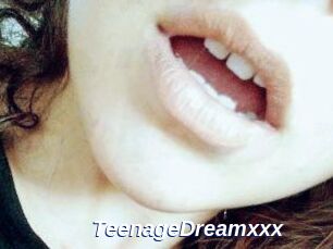 TeenageDreamxxx