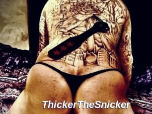 ThickerTheSnicker