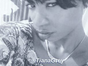 TianaGrey