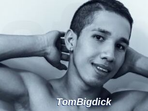 TomBigdick