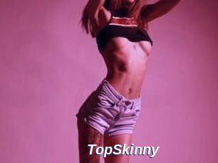 TopSkinny