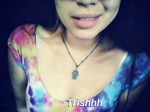 Trishhh