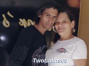 TwoLatins69