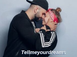 Tellmeyourdreams