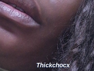 Thickchocx