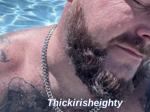 Thickirisheighty