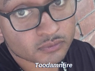 Toodamnfire